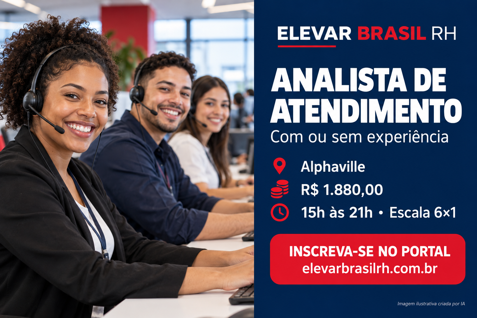 Analista de Atendimento em Alphaville: com ou sem experiência, R$ 1.880,00, das 15h às 21h, escala 6×1. Inscreva-se no Portal Elevar Brasil RH.